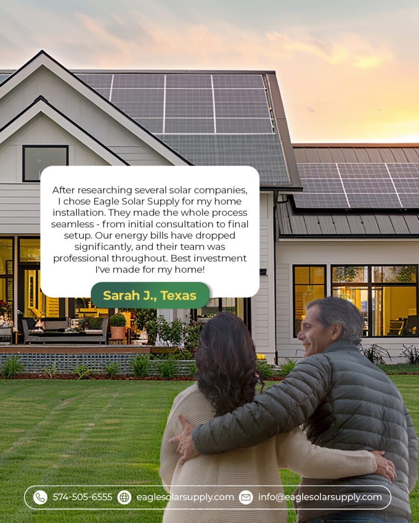 A happy couple stands in their backyard, embracing as they admire their modern home with solar panels installed on the roof. A testimonial quote from Sarah J., Texas, is displayed, praising Eagle Solar Supply for seamless solar installation and reduced energy bills. Contact details for Eagle Solar Supply are shown at the bottom of the image.