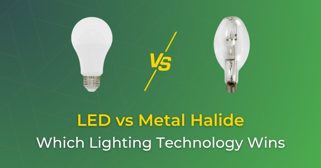 LED vs Metal Halide