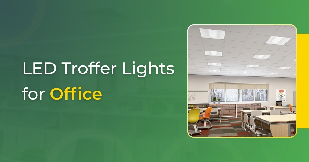 LED Troffer Lights for Working Places and Office Lighting