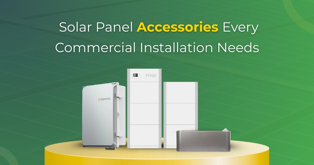 Top Solar Panel Accessories Every Commercial Installation Needs